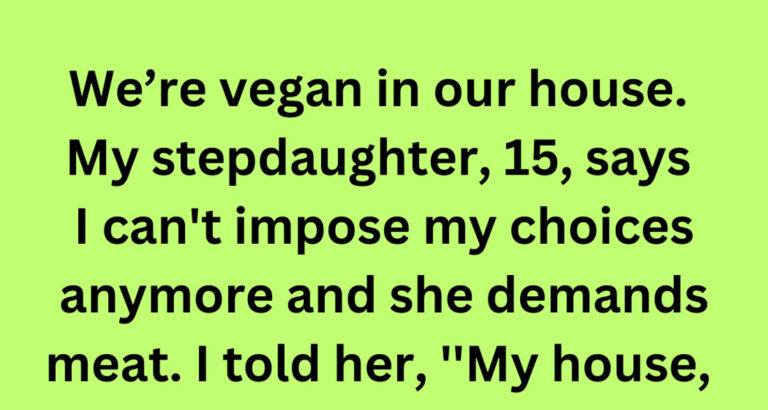 My Stepdaughter Must Only Eat Vegan — My House, My Rules